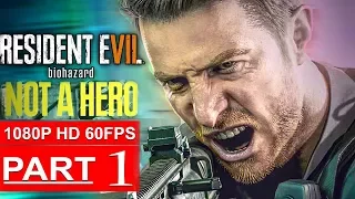 RESIDENT EVIL 7 NOT A HERO Gameplay Walkthrough Part 1 [1080p HD 60FPS PC] - No Commentary