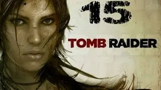 Tomb Raider Прохождение Часть 15
