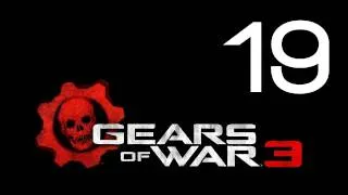 Прохождение Gears of War 3 (с живым комментом от alexander.plav) Ч. 19