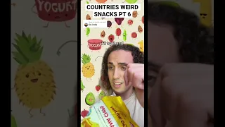 Countries Weird Snacks Pt 6