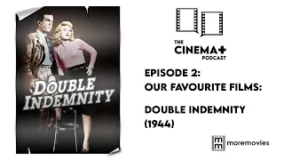 Episode 2:   Double Indemnity - Cinema Plus Podcast