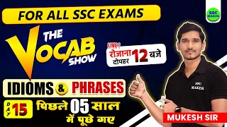 The Vocab Show | Idioms and Phrases # 15 | English For SSC CGL, CHSL, MTS, CPO 2024 by Mukesh Sir