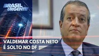 Valdemar Costa Neto é solto no DF