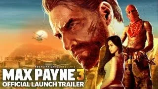 Max Payne 3 - Official Launch Trailer