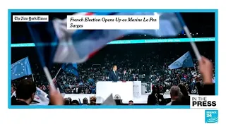 'French election opens up as Marine Le Pen surges' • FRANCE 24 English