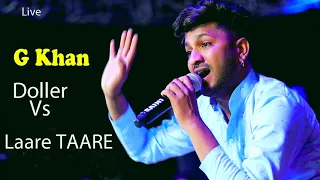 G  Khan Live || Oh Dollar Gindi Aa Vs Main Laare Ginda Aa ||  Super Singing | New Punjabi Song 2022