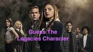 Guess The Legacies Character