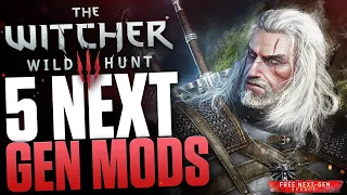 5 NEXT GEN Mods that will change your life in The Witcher 3 tips and tricks