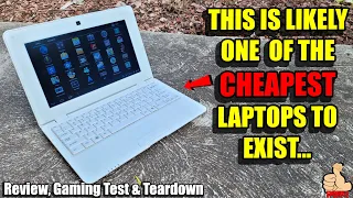 The WonderMedia WM8850 Android Laptop from 2013 is likely one of the cheapest laptops to exist...