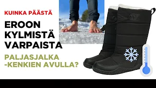 Eroon kylmistä varpaista - paljasjalkakenkien avulla