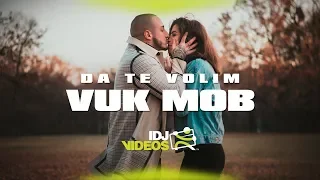 VUK MOB - DA TE VOLIM (OFFICIAL VIDEO)