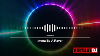 imma be a raver EDM Remix