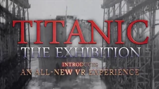 Titanic The Exhibition - VR Experience