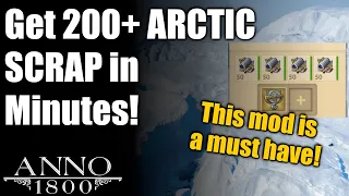 Get 200+ ARCTIC SCRAP in MINUTES!! This Mod is a MUST HAVE! - Anno 1800 Spice It Up Passage  Charts