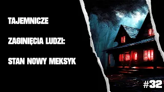 Odc. 32 - Missing 411 PL - Tajemnicze Zaginięcia Ludzi - Stan Nowy Meksyk