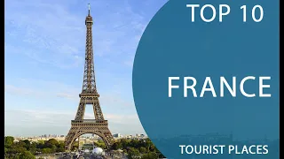 Top 10 Best Tourist Places to Visit in France | English