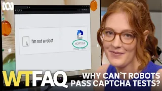 Why can't robots check the box that says 'I'm not a robot'? | WTFAQ | ABC TV + iview