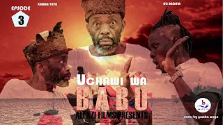 UCHAWI WA BABU  PART 3 || NEW BONGO MOVIE 2023 || KAMBA TATU