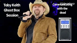 Toby Keith (Should’ve been a Cowboy) Celebrity Spirit Box Session Interview Ghost Box EVP