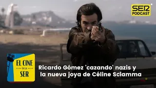 El Cine en la SER | Ricardo Gómez 'cazando' nazis y la nueva joya de Céline Sciamma