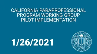 California Paraprofessional Program Working Group - Pilot Implementation Subcommittee 1-26-21