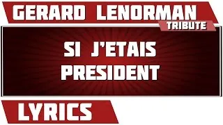 Si J'étais Président - Gérard Lenorman - paroles