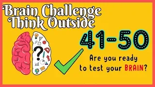 Brain Think Outside Level 41 42 43 44 45 46 47 48 49 50 Walkthrough Solution