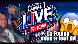 LAMAL LIVE SHOW : La Fouine nous a tout dit !