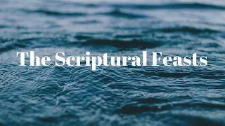 The Scriptural Feasts of YHWH