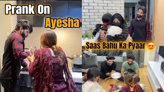 Saas Bahu Ka Pyaar 😍| Prank On Ayesha | Fokats | Abresh & Zeeshan