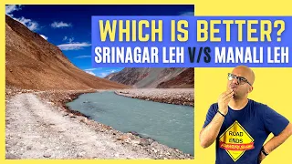 Srinagar to Leh v/s Manali to Leh? - 2024 Road Trip to Leh from Srinagar or Manali? - Dheeraj Sharma