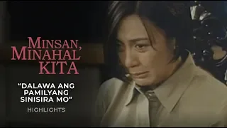 Dalawa ang pamilyang sinisira mo! | Minsan, Minahal Kita Movie Highlights | iWant Free Movies