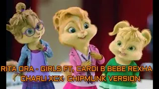 Rita Ora   Girls ft  Cardi B Bebe Rexha  Charli XCX (  Chipmunk Version )