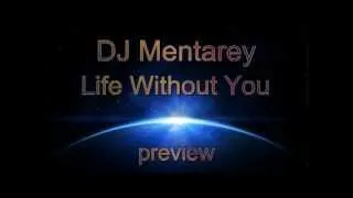 DJ Mentarey  -  Life Without You (Original Mix) preview