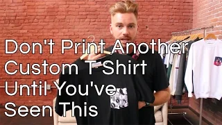 Don't Print Another Custom T Shirt Until You See This