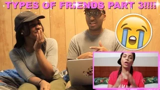 Couple Reacts : "Types of Friends (Part 3)" By iiSuperwomanii Reaction!!!!