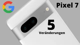 Google Pixel 7 Pro - Diese 5 Dinge werden sich verändern!