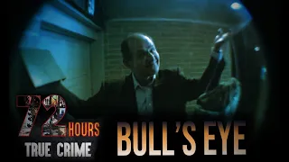 Bull's Eye (Full Documentary) 72 Hours True Crime | Dark Crimes