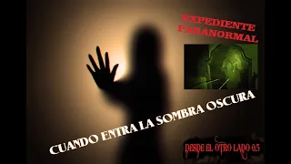 CUANDO ENTRA LA SOMBRA OSCURA (Casa Encantada) #DesdeElOtroLado05 Episodio 1 (08x01) PARANORMAL