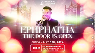 SUNDAY SERVICE || EPHPHATHA - ALL DOORS ARE OPEN  || MAY 5, 2024