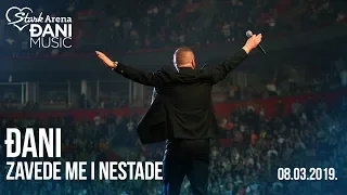 Djani - Zavede me i nestade 2 - (LIVE) - (Stark Arena 08.03.2019)