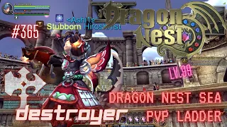 #365 Destroyer Still Powerful in PVP ~ Dragon Nest SEA PVP Ladder