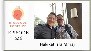 Dialogue Positive with Syaiful Karim : "Hakikat Isra Mi'raj"