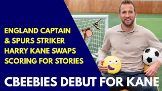 CBEEBIES DEBUT FOR KANE: England Captain Harry Kane Swaps Scoring For Stories on CBeebies Debut