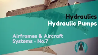 Hydraulic Pumps - Hydraulics - Airframes & Aircraft Systems #7