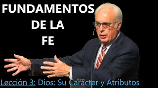 Lección 3 - Dios: Su Carácter y Atributos - Fundamentos de la Fe - John MacArthur