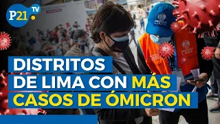 Coronavirus en el Perú: Estos son los DISTRITOS con más CASOS de la VARIANTE ÓMICRON