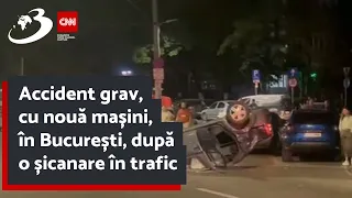 Accident grav, cu nouă mașini, în București, după o șicanare în trafic