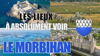 Les lieux à absolument voir : Le Morbihan (56)