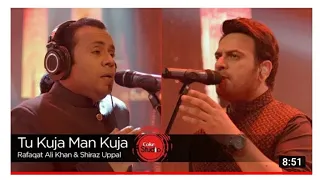 coke studio season 9 - Tu kuja Man kuja - Shiraz uppal & Rafaqat Ali khan, Nauman Salmani ,